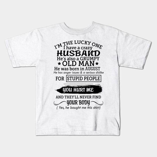 My grumpy old husband was born in august Kids T-Shirt by Vladis